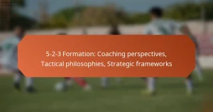 featured-image-5-2-3-formation-coaching-perspectives-tactical-philosophies-strategic-frameworks
