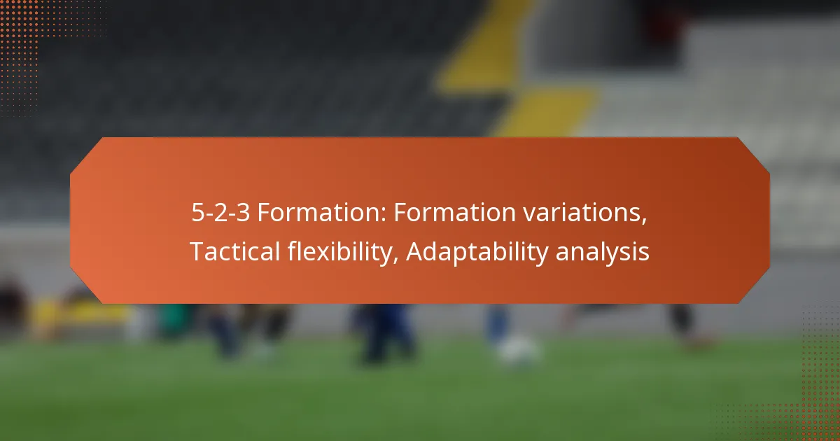 featured-image-5-2-3-formation-formation-variations-tactical-fleibility-adaptability-analysis