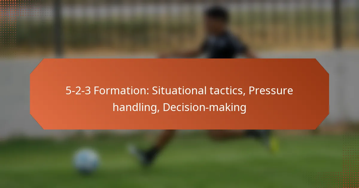 featured-image-5-2-3-formation-situational-tactics-pressure-handling-decision-making