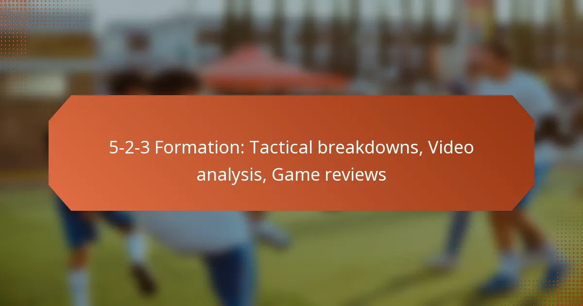 featured-image-5-2-3-formation-tactical-breakdowns-video-analysis-game-reviews