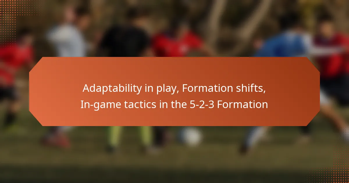 featured-image-adaptability-in-play-formation-shifts-in-game-tactics-in-the-5-2-3-formation