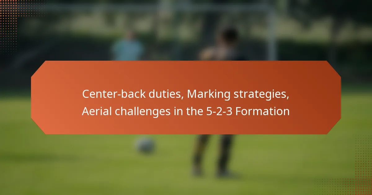 featured-image-center-back-duties-marking-strategies-aerial-challenges-in-the-5-2-3-formation