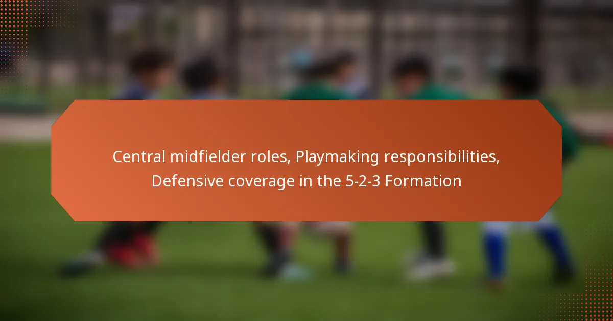 featured-image-central-midfielder-roles-playmaking-responsibilities-defensive-coverage-in-the-5-2-3-formation