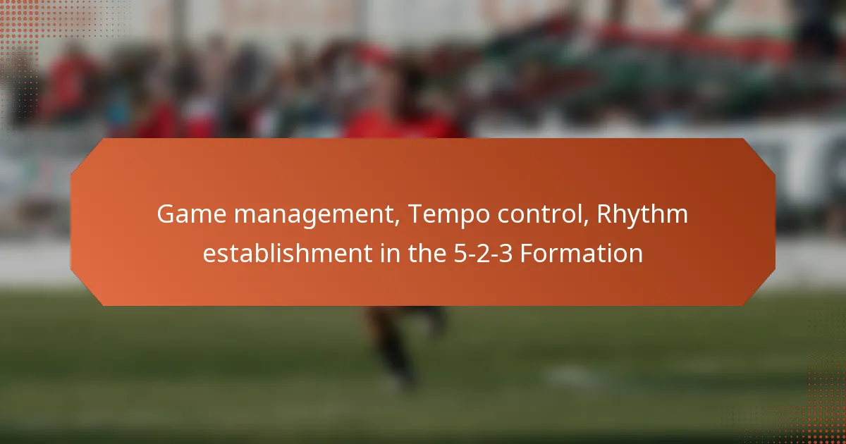featured-image-game-management-tempo-control-rhythm-establishment-in-the-5-2-3-formation