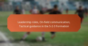 featured-image-leadership-roles-on-field-communication-tactical-guidance-in-the-5-2-3-formation