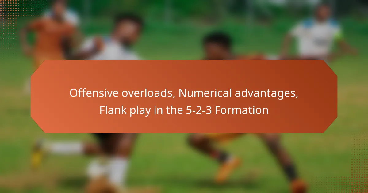 featured-image-offensive-overloads-numerical-advantages-flank-play-in-the-5-2-3-formation