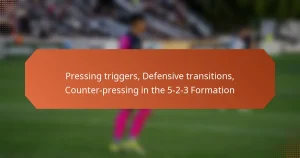 featured-image-pressing-triggers-defensive-transitions-counter-pressing-in-the-5-2-3-formation