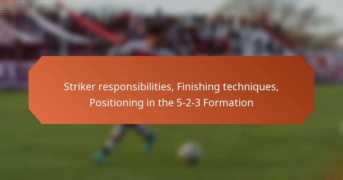 featured-image-striker-responsibilities-finishing-techniques-positioning-in-the-5-2-3-formation