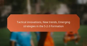 featured-image-tactical-innovations-new-trends-emerging-strategies-in-the-5-2-3-formation