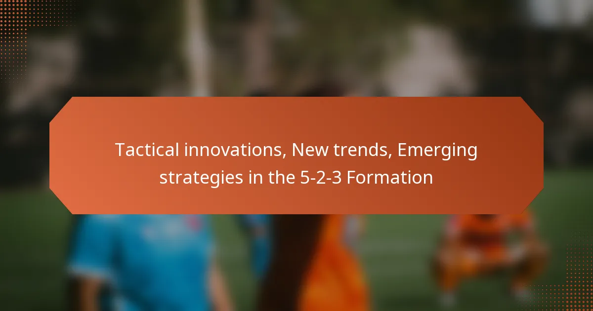 featured-image-tactical-innovations-new-trends-emerging-strategies-in-the-5-2-3-formation