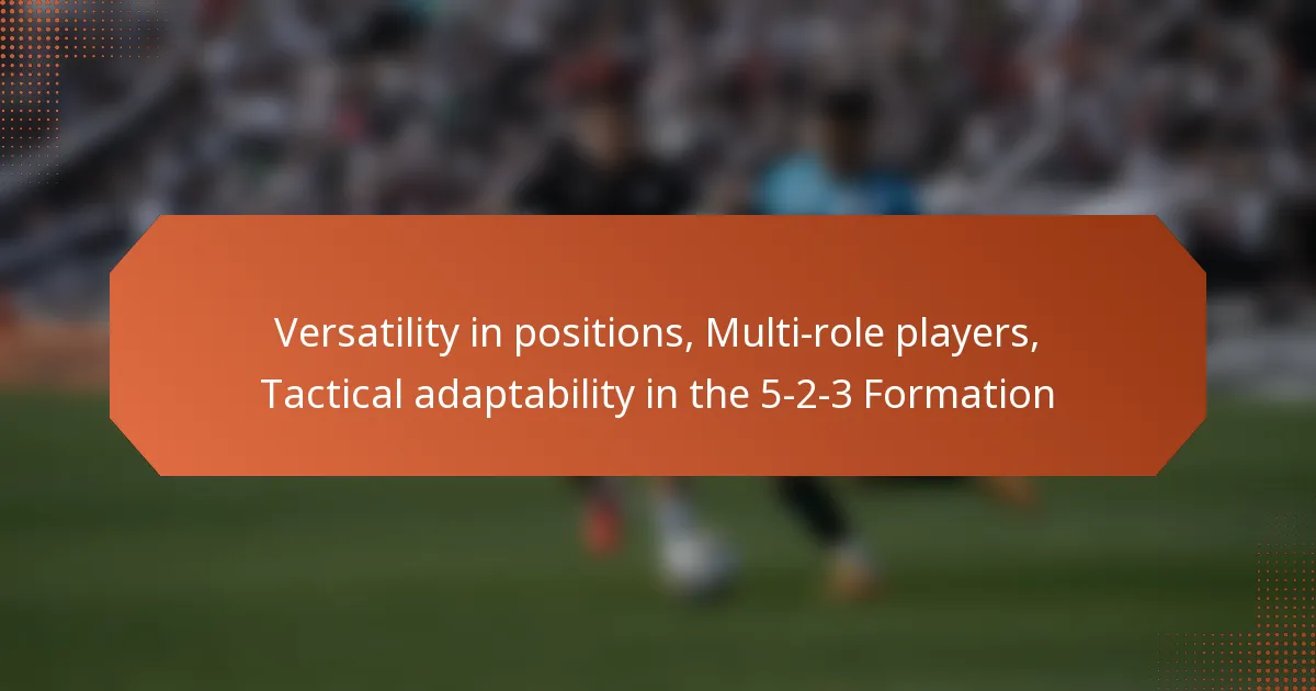 featured-image-versatility-in-positions-multi-role-players-tactical-adaptability-in-the-5-2-3-formation