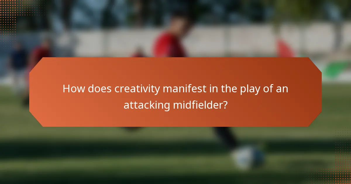 How does creativity manifest in the play of an attacking midfielder?