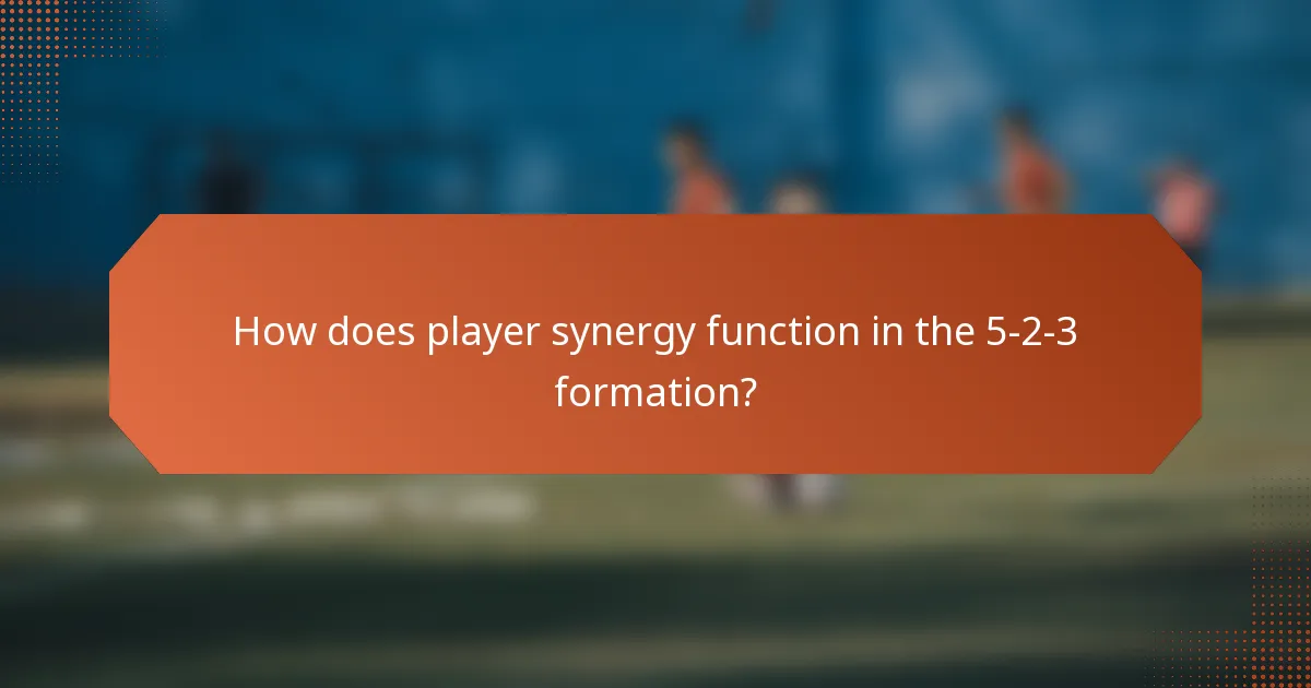 How does player synergy function in the 5-2-3 formation?