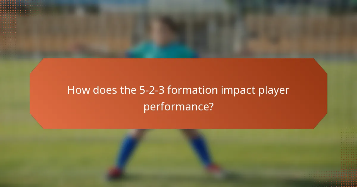 How does the 5-2-3 formation impact player performance?