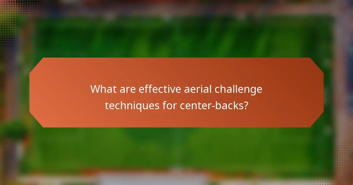 What are effective aerial challenge techniques for center-backs?