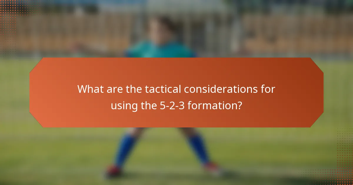 What are the tactical considerations for using the 5-2-3 formation?